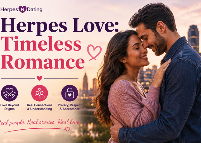 Herpes Love, Timeless Romance: Ideas to Stay Connected